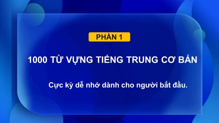 1000 Từ Vựng Tiếng Trung Cơ Bản